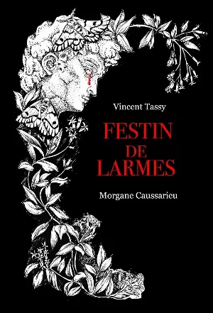 Morgane Caussarieu, Vincent Tassy – Festin de larmes
